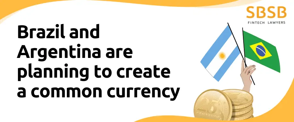 Brazil and Argentina are planning to create a common currency