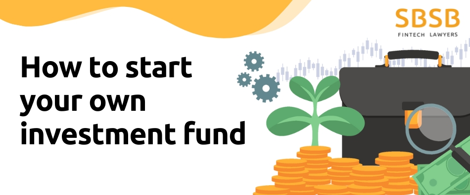 How to Start Your Own Investment Fund: A Comprehensive Guide