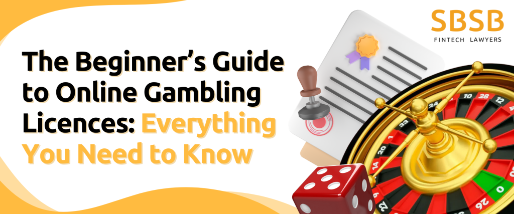 The Beginner’s Guide to Online Gambling Licences